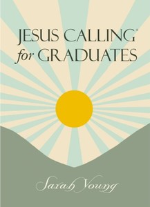 Jesus Calling for Graduates: 150-Day Devotional for Grads Seeking Spiritual Guidance
