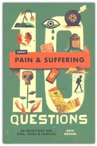 Teens: 10 Questions About Pain and Suffering. Ages 8-14