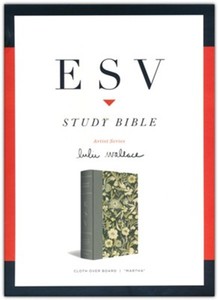 Study: ESV Study Bible Artist Series Lulie Wallace Marth cloth over board 9 point font size