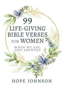 Gift Books: 99 Life-Giving Bible Verses for Women: When We Ask, God Answers
