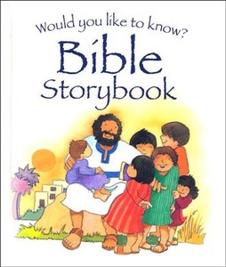 Children: Would You Like to Know the Bible? Bible Storybook
