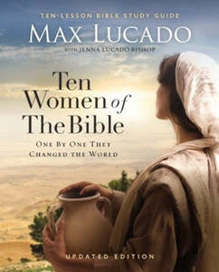 Bible Studies: Ten Women of the Bible Updated Edition: How God Used Imperfect People to Change the World