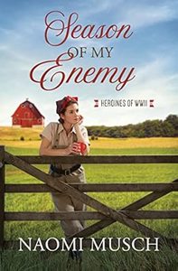 Fiction: Heroines of WWII #6 Season of My Enemy