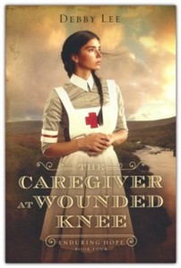 Caregiver at Wounded Knee #4 Enduring Hope Series