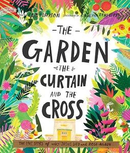 The Garden, The Curtain and the Cross. Ages 3-6