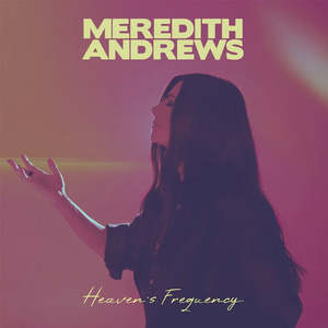 Cds: Heaven's Frequency CD Meredith Andrews