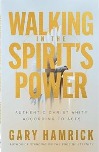 Walking in the Spirit’s Power: A Chapter by Chapter Study of Acts for Experien&hellip;