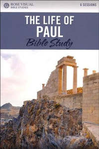 Bible Studies: Life of Paul Bible Study (Rose Visual Bible Studies)