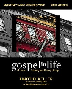 Gospel in Life Bible Study Guide plus Streaming Video, Updated Edition: Grace Ch&hellip;