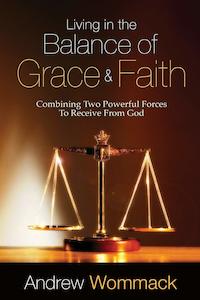 General: Living In The Balance Of Grace; Faith