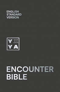Esv: ESV  Encounter Bible YXYA