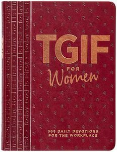 Devotionals: TGIF for Women - 365 Daily Devotions for Workplace