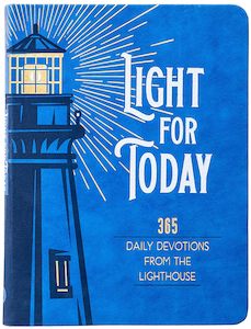 Light for Today: 365 Daily Devotions from the Lighthouse – Hope and Wisdom for L