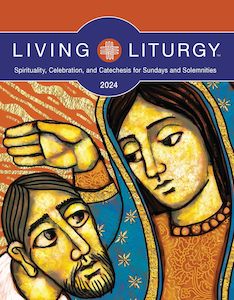 Living Liturgy: Spirituality, Celebration, and Catechesis for Sundays and Solemn&hellip;