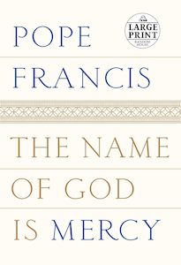 The Name of God Is Mercy by Pope Francis