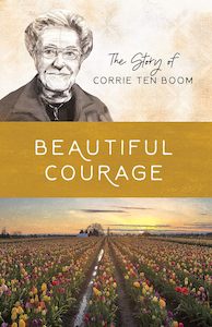 Biography: Beautiful Courage The Story of Corrie Ten Boom by