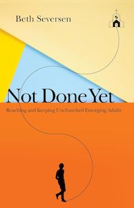 Ministry: Not Done Yet - Reaching And Keeping Unchurched (P/B)