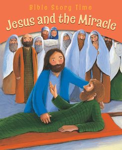 Bible Stories: Jesus And The Miracle (Bible Story Time) Small P/B