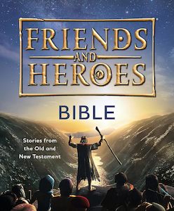 Friends and Heroes: Bible: Stories from the Old and New Testament