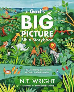 Bible Stories: God's Big Picture Bible Storybook - N.T. Wright