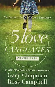 The 5 Love Languages of Children - Gary Chapman & Ross Campbell