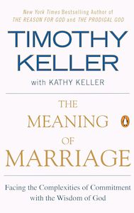 Marriage Family: Meaning Of Marriage - Timothy Keller