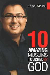 Islam: Ten Amazing Muslims Touched By God - Faisal Malick