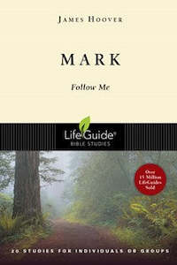 Lifeguide Bible Studies: Lifeguide B/Study- Mark Follow Me