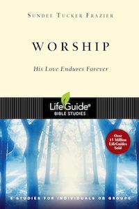 Lifeguide Bible Studies: Lifeguide Bible Study - Worship