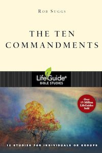 Lifeguide Bible Studies: Lifeguide Bible Study - The Ten Commandments
