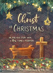 Advent: The Christ of Christmas: An Age-old Story with a New Family