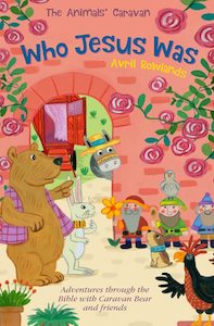 Who Jesus Was (The Animals Caravan Series)