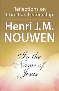 Prayer Sprituality: In The Name Of Jesus - Henri Nouwen