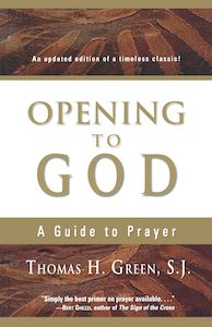 Opening To God  (Amp)- Thomas H. Green, S.J.