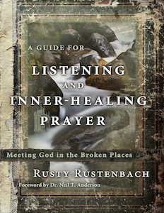 Listening And Inner-Healing Prayer(A Guide)- Rusty Rustenbach