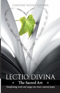 Prayer Sprituality: Lectio Divina: The Sacred Art - Christine Valters Paintner