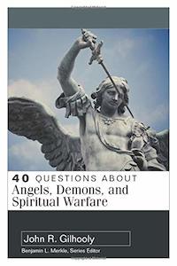Pastoral: 40 Questions about Angels, Demons, and Spiritual Warfare by John Gilhooly