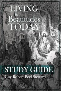 Living the Beatitudes Today Study Guide