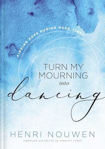 Education: Turn My Mourning into Dancing by Henri Nouwen