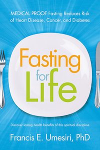 Fasting for Life: Medical Proof Fasting Reduces Risk of Heart Disease, Cancer