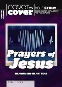 Bible Studies: CTC  Prayers Of Jesus(Hearing His Heartbeat)