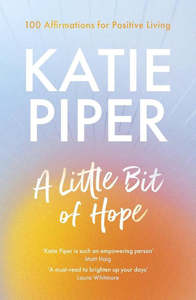 A Little Bit of Hope by Katie Piper