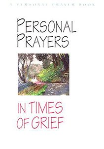 Devotionals: Personal Prayers in Times of Grief