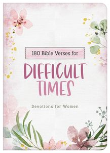 Devotionals: 180 Bible Verses for Difficult Times: Devotions for Women
