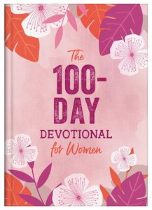 Devotionals: The 100-Day Devotional For Women