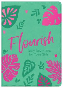Devotionals: Flourish: Daily Devotions for Teen Girls