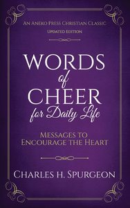 Words of Cheer for Daily Life: Messages to Encourage the Heart