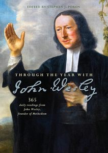 Devotionals: Through the Year with John Wesley: 365 daily readings