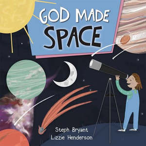 Kids: God Made Space by Steph Bryant P/B