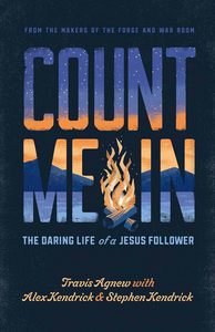 Count Me In - The Daring Life of a Jesus Follower by Travis Agnew